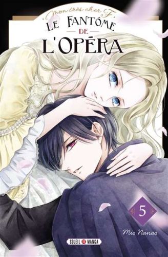 Fantôme de l'opéra : mon très cher f., vol. 5, (le)