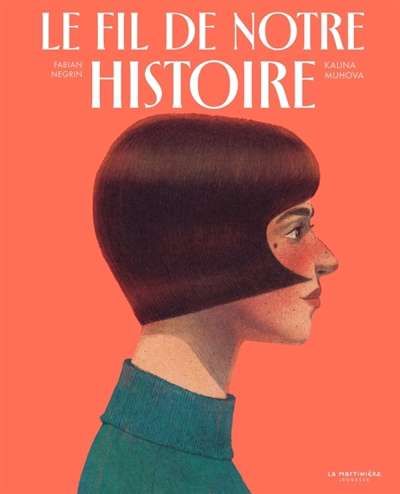 Fil de notre histoire, (le)