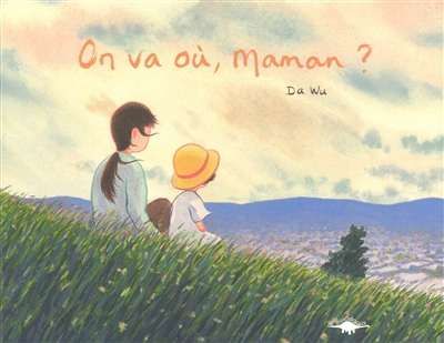 On va où, maman ?