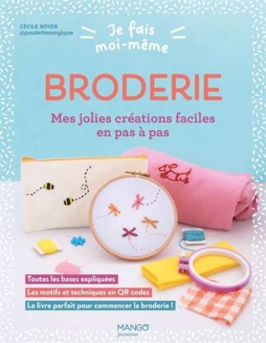Broderie, mes jolies créations faciles en pas à pas
