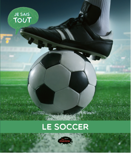 Je sais tout : le soccer,