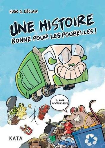 Une histoire bonne pour les poubelles !