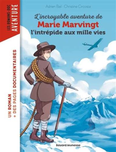 Incroyable aventure de marie marvingt, l'intrépide aux mille vies, (l')