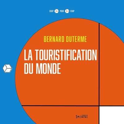 Touristification du monde, (la)