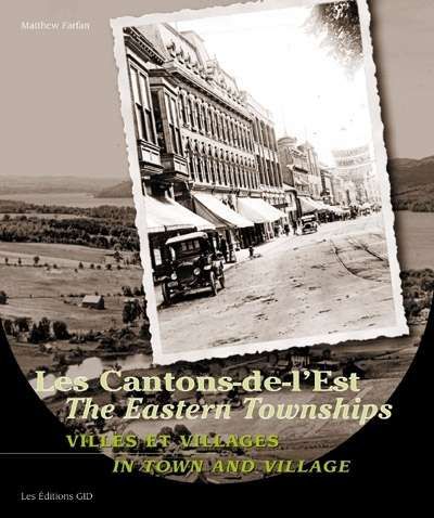 Cantons-de-l'est, (les) : villes et villages, 100 ans noir sur blanc