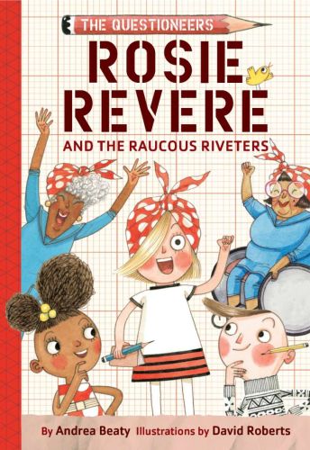 Rosie revere and the raucous riveters the questioneers book #1