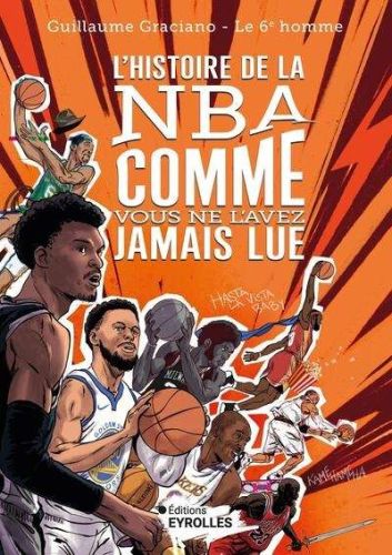 Histoire de la nba comme vous ne l'avez jamais lue, (l')