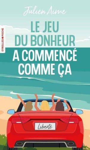 Jeu du bonheur a commencé comme ça, (le)