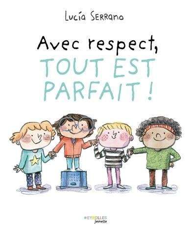 Avec respect, tout est parfait !