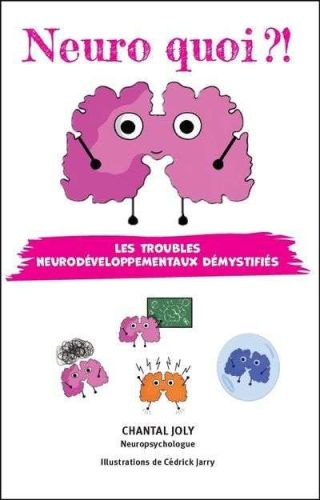 Neuro quoi ?! les troubles neurodéveloppementaux démystifiés