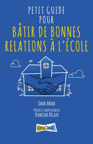 Petit guide pour bâtir de bonnes relations à l'école