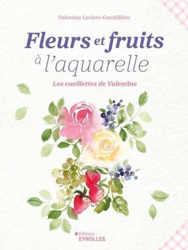 Fleurs et fruits à l'aquarelle