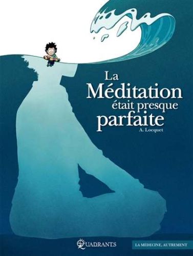 Méditation était presque parfaite, (la)