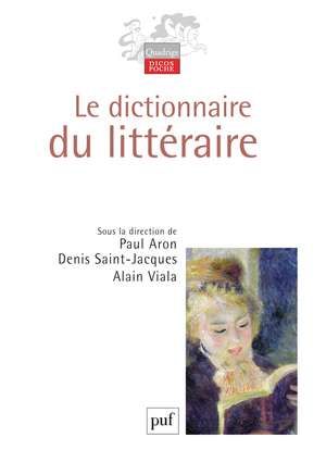 Dictionnaire du littéraire, (le)