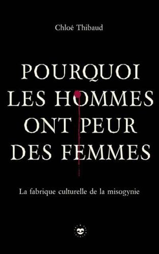 Pourquoi les hommes ont peur des femmes