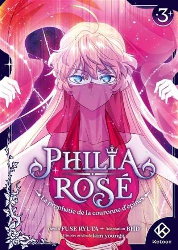 Philia rosé : la prophétie de la couronne d'épines, vol. 3