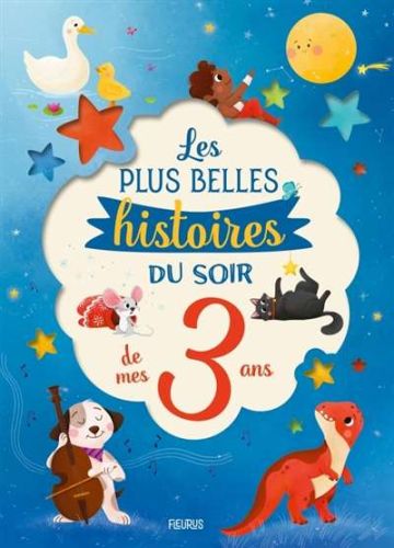 Plus belles histoires du soir de mes 3 ans, (les)