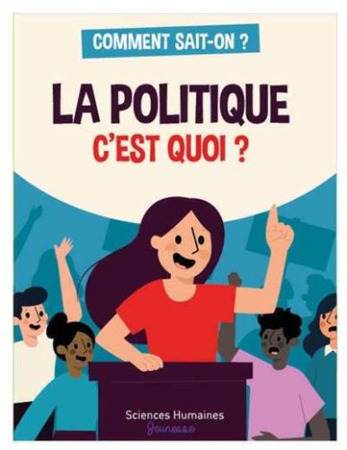 Politique, c'est quoi ?, (la)
