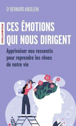 Ces émotions qui nous dirigent