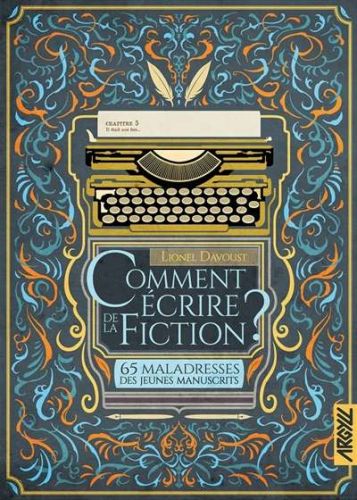 Comment écrire de la fiction ?