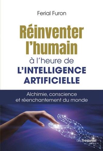 Réinventer l'humain à l'heure de l'intelligence artificielle