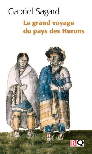 Grand voyage du pays des hurons, (le)