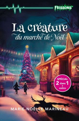 La créature du marché de noël: spécial 2 dans 1 + extra
