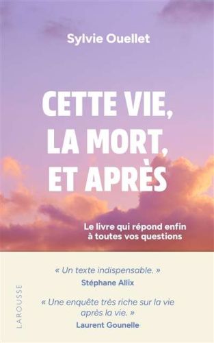 Cette vie, la mort, et après