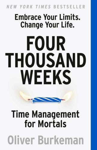 Four thousand weeks