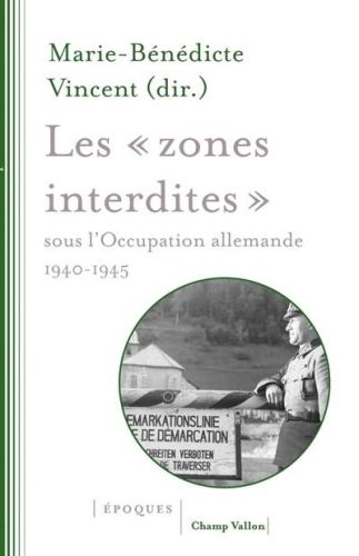 "zones interdites" sous l'occupation allemande, (les)