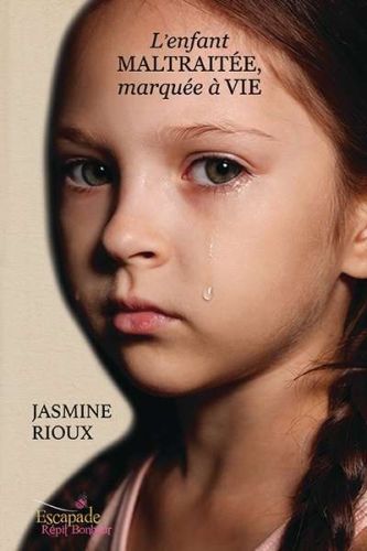 Enfant maltraitée, marquée à vie, (l')