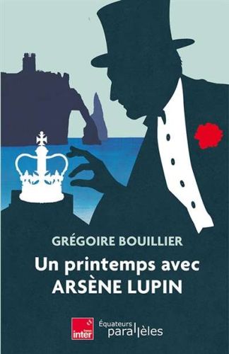 Un printemps avec arsène lupin