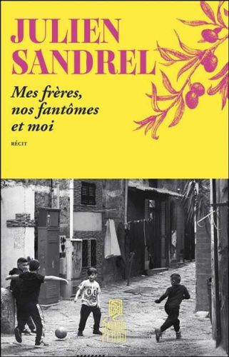 Mes frères, nos fantômes et moi
