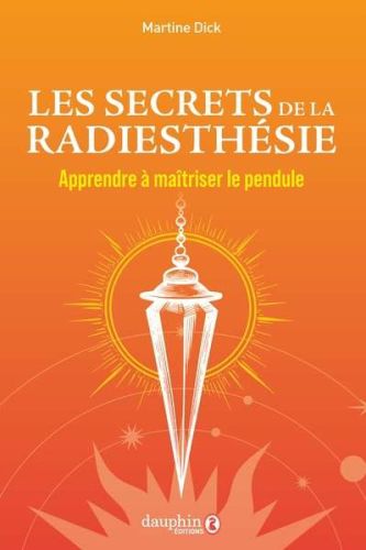 Secrets de la radiesthésie, (les)