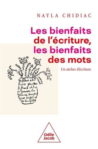 Bienfaits de l'écriture, les bienfaits des mots, (les)