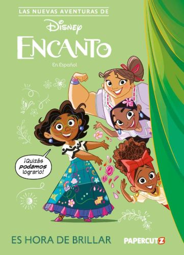 Es hora de brillar, book 1, the new adventures of encanto