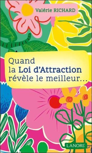 Quand la loi d'attraction révèle le meilleur...