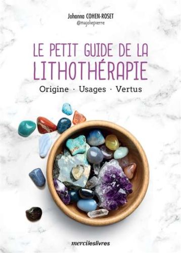 Petit guide de la lithothérapie, (le)