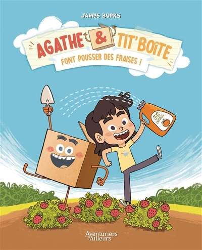 Agathe & tit' boîte font pousser des fraises !