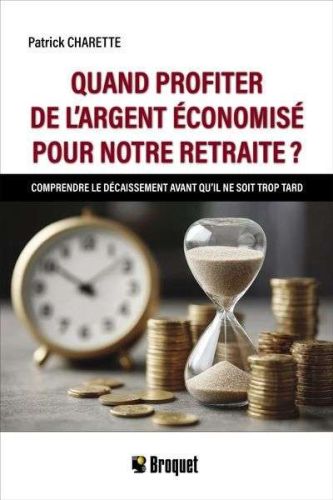 Quand profiter de l’argent économisé pour notre retraite?