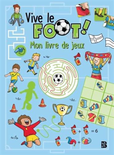 Vive le foot : mon livre de jeux