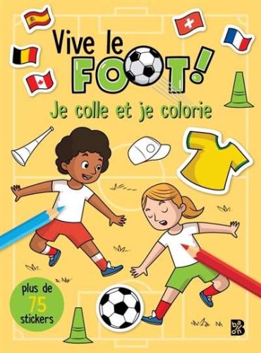 Vive le foot : je colle et je colorie