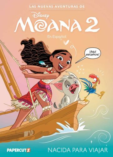 Nacida para viajar, vol. 1, las nuevas aventuras de moana 2