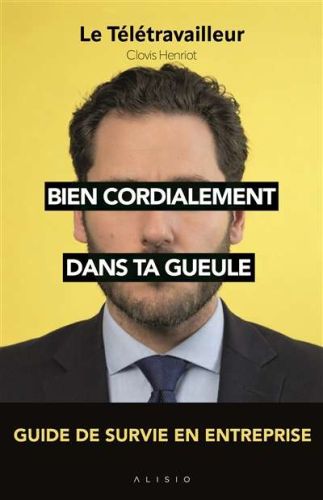 Bien cordialement dans ta gueule