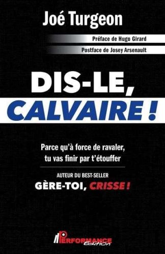 Dis-le, calvaire !