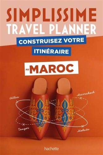 Simplissime: maroc, construisez votre itinéraire: travel planner