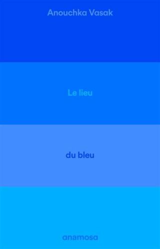 Lieu du bleu, (le)