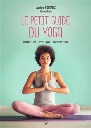 Petit guide du yoga, (le)