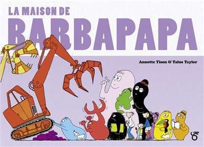 Maison de barbapapa, (la)