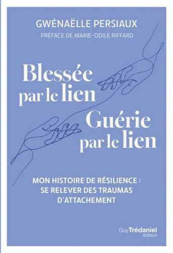 Blessée par le lien, guérie par le lien